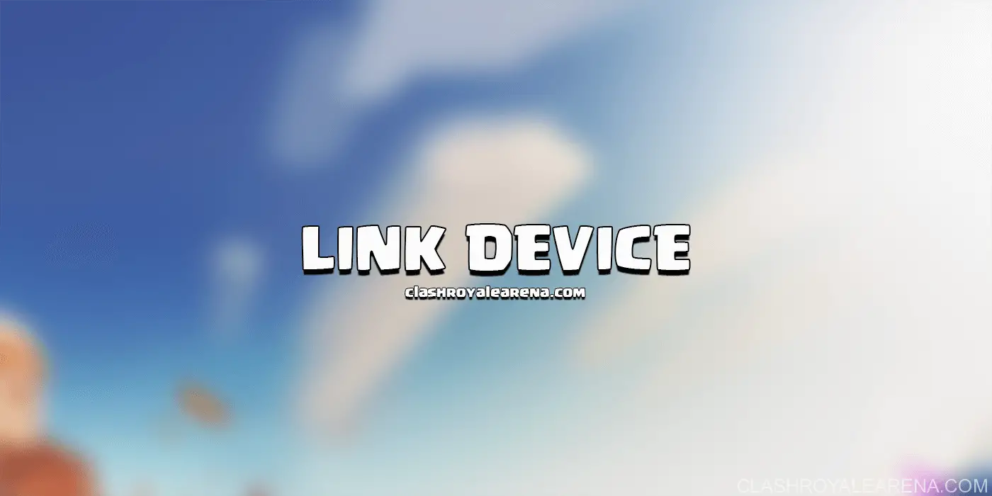 link device clash royale game center