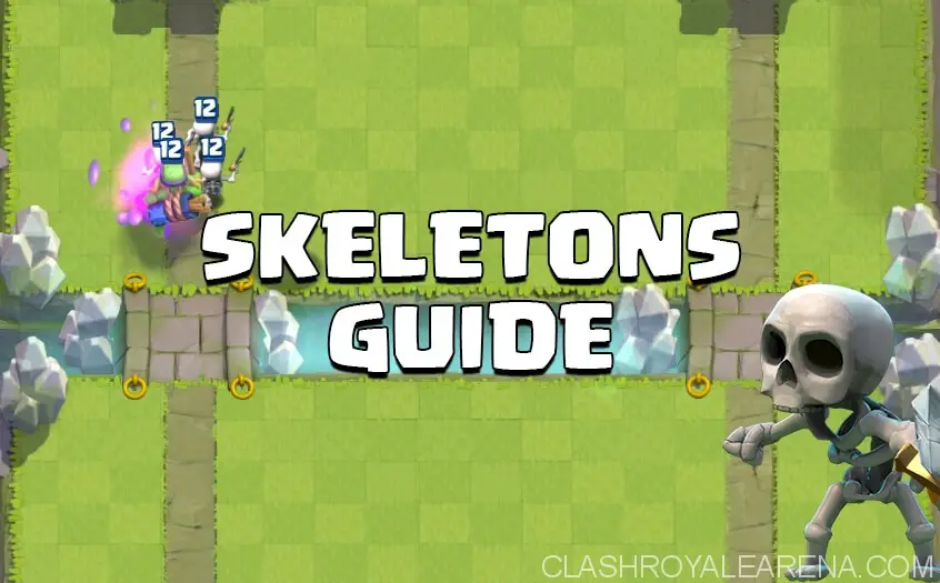 Skeletons Guide Clash Royale