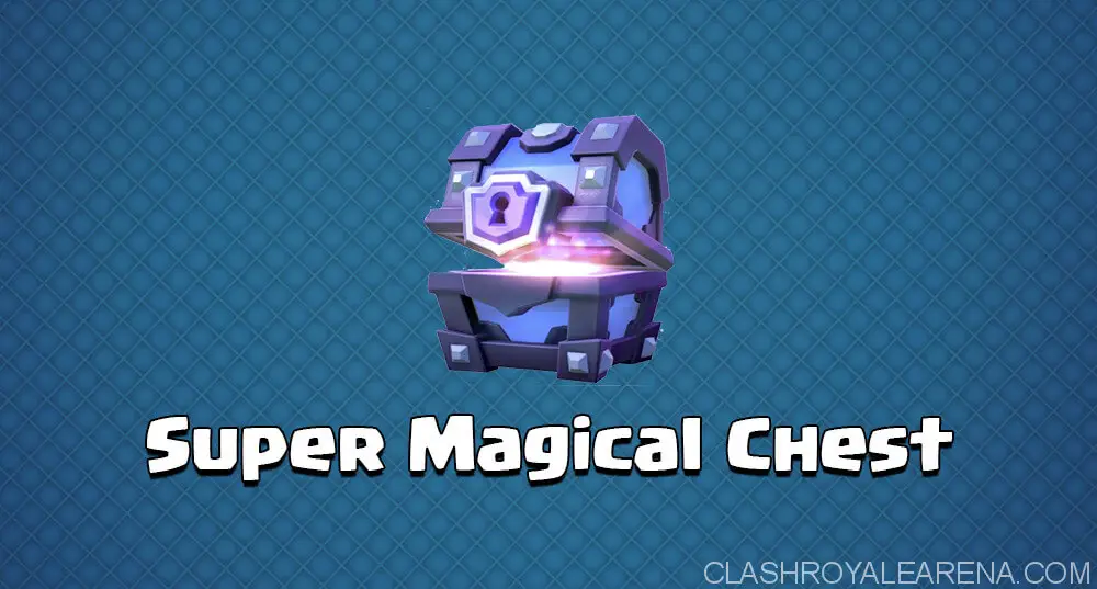 Clash Royale Super Magical Chest