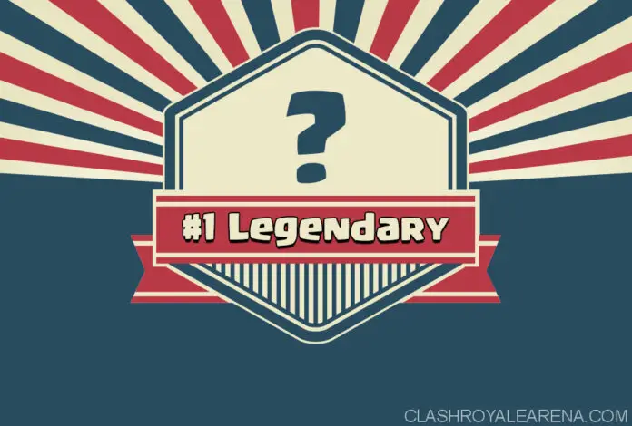 best legendary clash royale