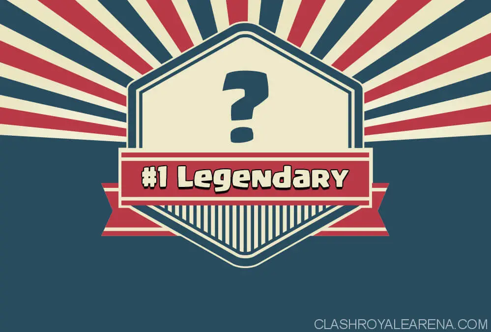 how do you get legendary cards in clash royale