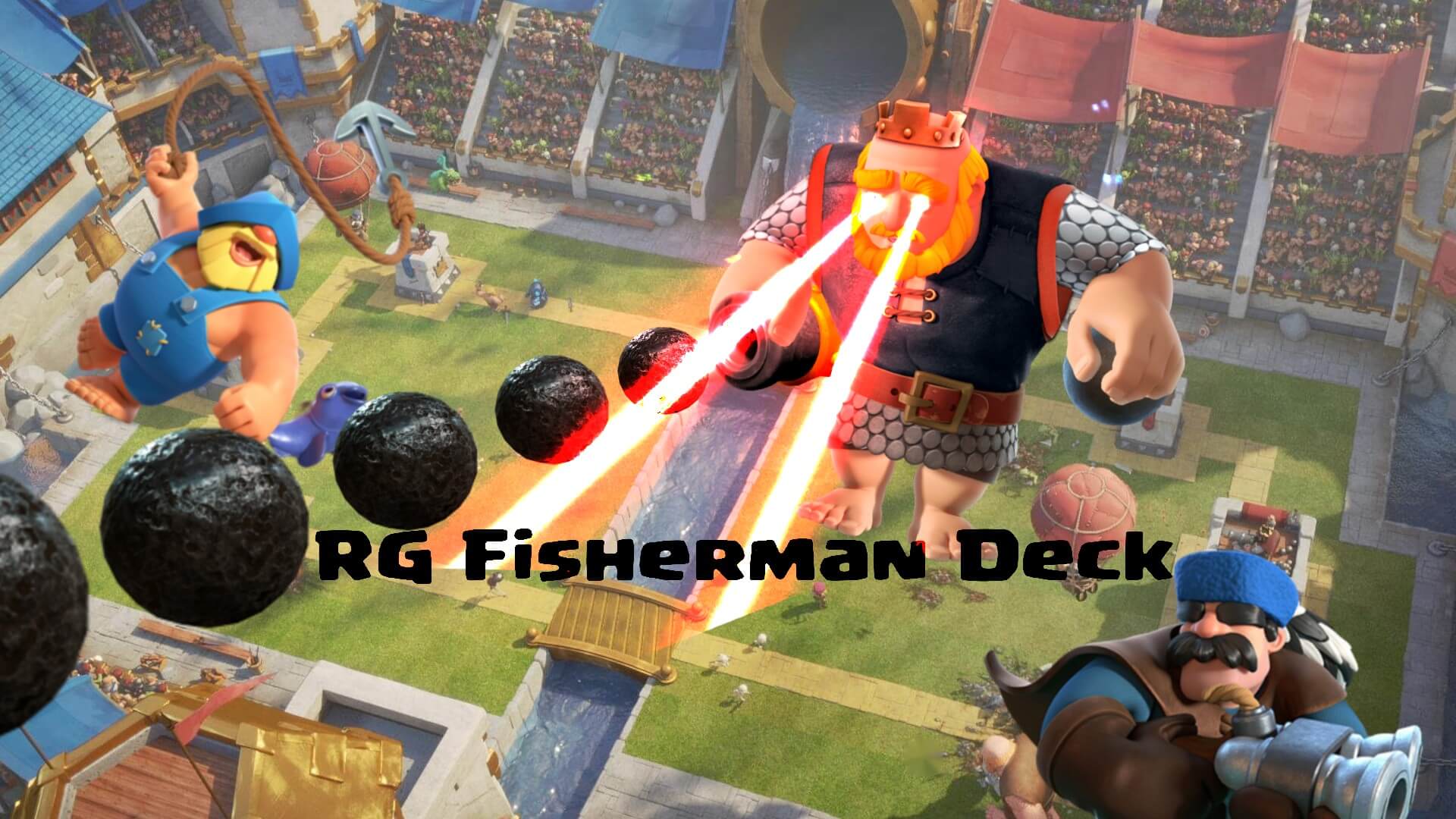 RG Fisherman Best Clash Royale Deck for Global Tournament