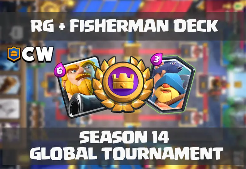 RG Fisherman Best Clash Royale Deck for Global Tournament