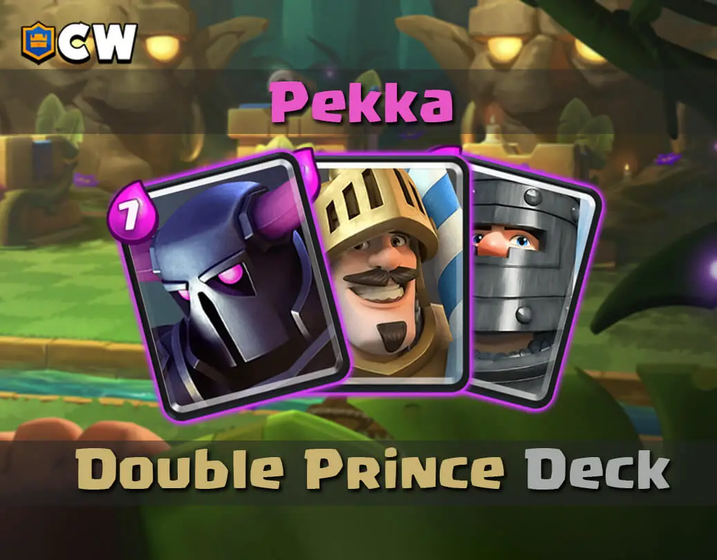 P.E.K.K.A Double Prince Deck - Old Deck For The New Meta